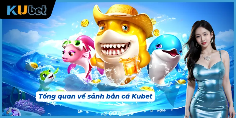 Tìm hiểu tổng quan sảnh game săn thưởng